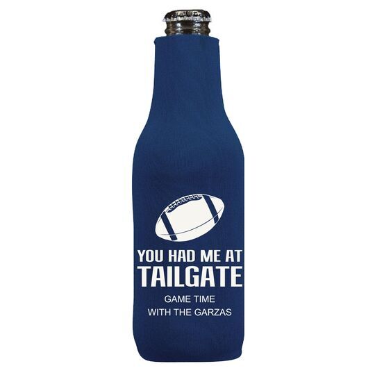 You Had Me At Tailgate Bottle Huggers
